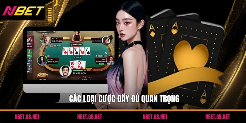 Các loại cược đầy đủ quan trọng