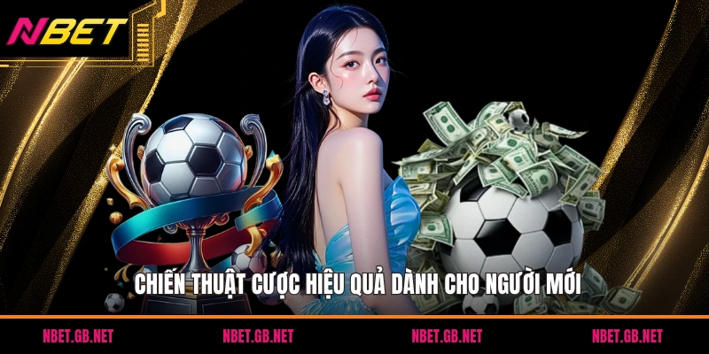 Chiến thuật cược hiệu quả dành cho người mới