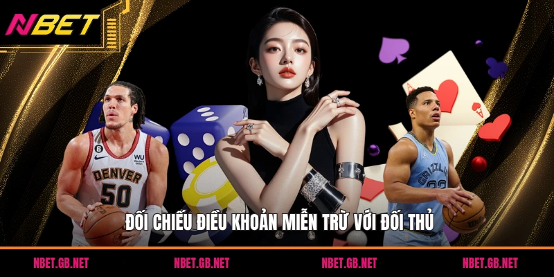 Đối chiếu điều khoản miễn trừ với đối thủ