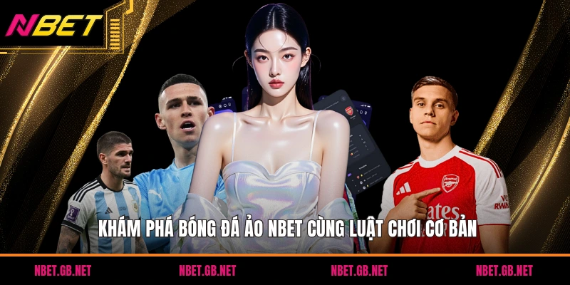 Khám phá bóng đá ảo NBET cùng luật chơi cơ bản
