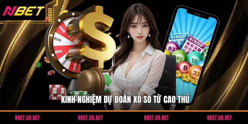 Kinh nghiệm dự đoán xổ số từ cao thủ