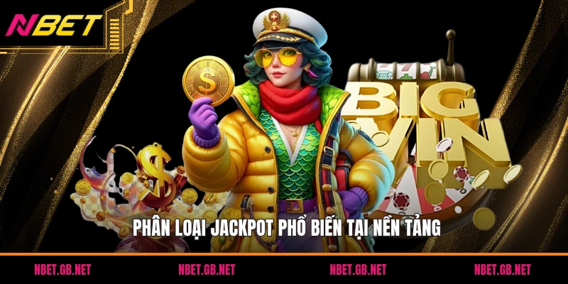 Phân loại jackpot phổ biến tại nền tảng