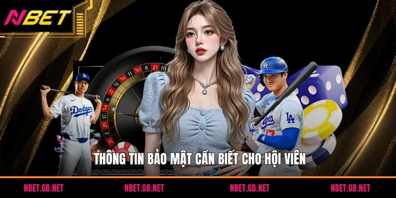 Thông tin bảo mật cần biết cho hội viên