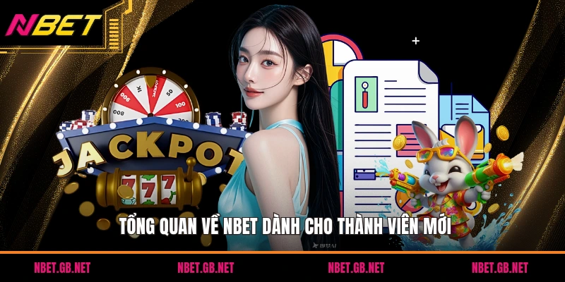 Tổng quan về NBET dành cho thành viên mới
